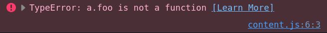 TypeError: a.foo is not a function [Learn More]